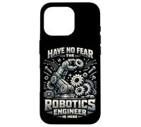Robot Robotics Engineer Have No Fear The Robotics Engineer Case for iPhone 16 Pro