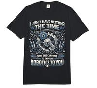 Robot Robotics Engineer I Don't Have Neither The Time Nor Comfort Colors Adult Heavyweight T-Shirt