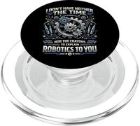 Robot Robotics Engineer I Don't Have Neither The Time Nor PopSockets PopGrip for MagSafe