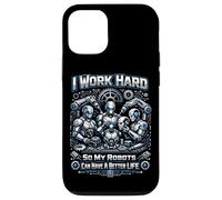 Robot Robotics Engineer I Work Hard So My Robots Can Have A Case for iPhone 12/12 Pro