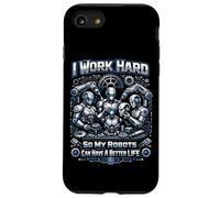 Robot Robotics Engineer I Work Hard So My Robots Can Have A Case for iPhone SE (2020) / 7/8