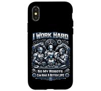 Robot Robotics Engineer I Work Hard So My Robots Can Have A Case for iPhone X/XS