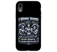 Robot Robotics Engineer I Work Hard So My Robots Can Have A Case for iPhone XR