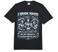 Robot Robotics Engineer I Work Hard So My Robots Can Have A Comfort Colors Adult Heavyweight T-Shirt