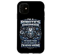 Robot Robotics Engineer I'm A Robotics Engineer To Save Time Case for iPhone 11