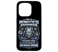 Robot Robotics Engineer I'm A Robotics Engineer To Save Time Case for iPhone 15 Pro