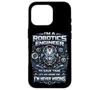 Robot Robotics Engineer I'm A Robotics Engineer To Save Time Case for iPhone 16 Pro