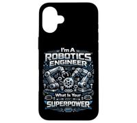 Robot Robotics Engineer I'm A Robotics Engineer What Is Your Case for iPhone 16 Plus