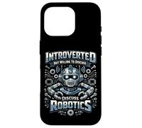 Robot Robotics Engineer Introverted But Willing To Discuss Case for iPhone 16 Pro