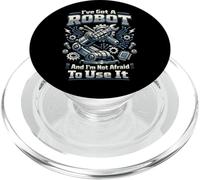 Robot Robotics Engineer I've Got A Robot And I'm Not Afraid PopSockets PopGrip for MagSafe