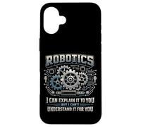 Robot Robotics Engineer Robotics I Can Explain It To You But Case for iPhone 16 Plus