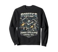Robot Robotics Engineer Robotics Is Not A Hobby It's A Sweatshirt