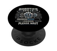 Robot Robotics Engineer Robotics Skills Loading Please Wait PopSockets Adhesive PopGrip