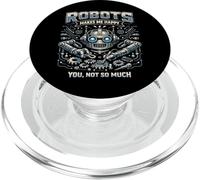 Robot Robotics Engineer Robots Makes Me Happy You, Not So PopSockets PopGrip for MagSafe