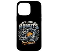 Robot Robotics Engineer Taco Will Build Robots For Tacos Case for iPhone 14 Pro Max