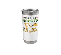 Robot Robotics Engineer Taco Will Build Robots for Tacos Stainless Steel Insulated Tumbler