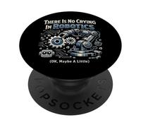 Robot Robotics Engineer There Is No Crying In Robotics (Ok, PopSockets Adhesive PopGrip