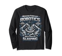 Robot Robotics Engineer Weekend Forecast Robotics with A Long Sleeve T-Shirt