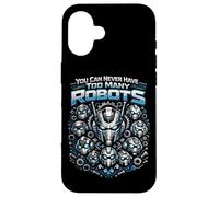 Robot Robotics Engineer You Can Never Have Too Many Robots Case for iPhone 16