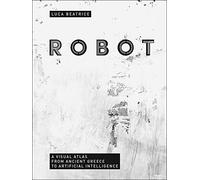 Robot: Visual Atlas from Ancient Greece to Artificial Intelligence