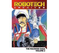 Robotech Archives: Macross Saga Volume 2