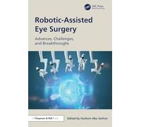 Robotic-Assisted Eye Surgery: Advances, Challenges, and Breakthroughs