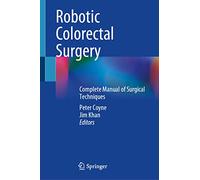 Robotic Colorectal Surgery: Complete Manual of Surgical Techniques