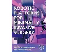 Robotic Platforms for Minimally Invasive Surgery