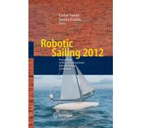 Robotic Sailing 2012 : Proceedings of the 5th International Robotic Sailing Conference