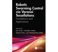 Robotic Swarming Control via Voronoi Tessellations : Foundations and Applications