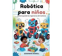 Robótica para niños: Construyendo los ingenieros del mañana