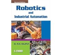 Robotics And Industrial Automation: For Students of B Tech and B-A.M.I.E Exams