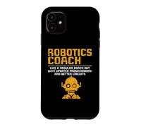 Robotics Coach Like A Regular Coach Funny Robotics Case for iPhone 11