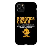 Robotics Coach Like A Regular Coach Funny Robotics Case for iPhone 11 Pro Max