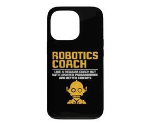 Robotics Coach Like A Regular Coach Funny Robotics Case for iPhone 13 Pro