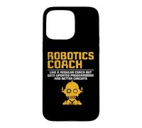 Robotics Coach Like A Regular Coach Funny Robotics Case for iPhone 15 Pro Max