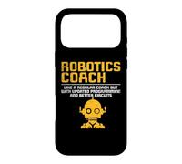 Robotics Coach Like A Regular Coach Funny Robotics Case for iPhone 17 Pro Max