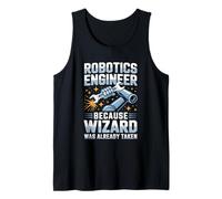 Robotics Engineer Because Wizard was Already Taken Tank Top