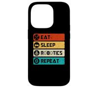 Robotics Engineer Funny Robot, Eat Sleep Robotics Repeat Case for iPhone 14 Pro
