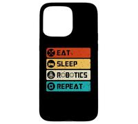 Robotics Engineer Funny Robot, Eat Sleep Robotics Repeat Case for iPhone 15 Pro Max