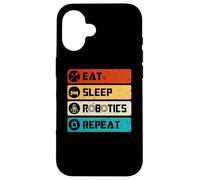 Robotics Engineer Funny Robot, Eat Sleep Robotics Repeat Case for iPhone 16