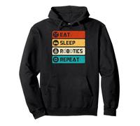 Robotics Engineer Funny Robot, Eat Sleep Robotics Repeat Pullover Hoodie