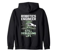 Robotics Engineer Still Debugging Life Coding Automation Zip Hoodie