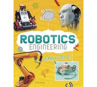 Robotics Engineering: Learn It, Try It! (Science Brain Builders)