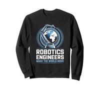 Robotics Engineers Make The World Move Through Innovation Sweatshirt