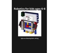 ROBOTICS FOR KIDS AGES 6-8 (INTRODUCTION TO ROBOTICS FOR KIDS)