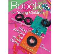 Robotics for Young Children : STEM Activities and Simple Coding