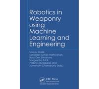 Robotics in Weaponry using Machine Learning and Engineering