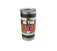 Robotics is The Bacon of Artificial Intelligence Robotics Stainless Steel Insulated Tumbler