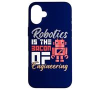 Robotics Is The Bacon of Engineering Humor Engineer Design Case for iPhone 16 Plus